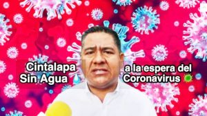 En el temor familias de Cintalapa: sin agua y a la espera del coronavirus