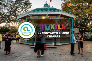 Tuxtla Gutiérrez ciudad pionera en establecer el “Sello Contacto Limpio Chiapas”
