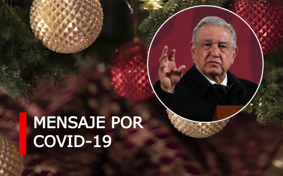 Para evitar contagios por covid-19, AMLO pide actuar con responsabilidad ante fiestas navideñas